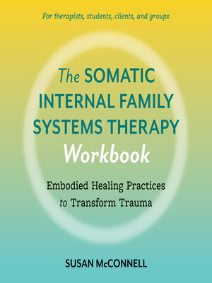 cover image of The Somatic Internal Family Systems Therapy Workbook